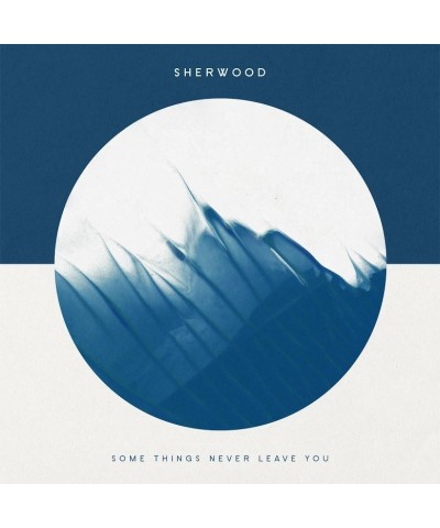 Sherwood SOME THINGS NEVER LEAVE YOU CD $29.82 CD