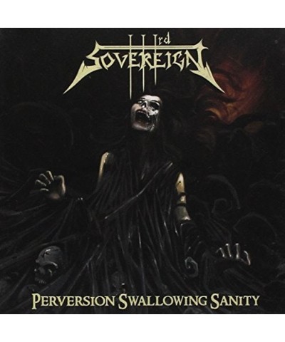 Third Sovereign PERVERSION SWALLOWING SANITY CD $14.70 CD