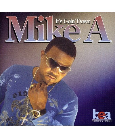 Mike A IT'S GOIN DOWN CD $10.11 CD