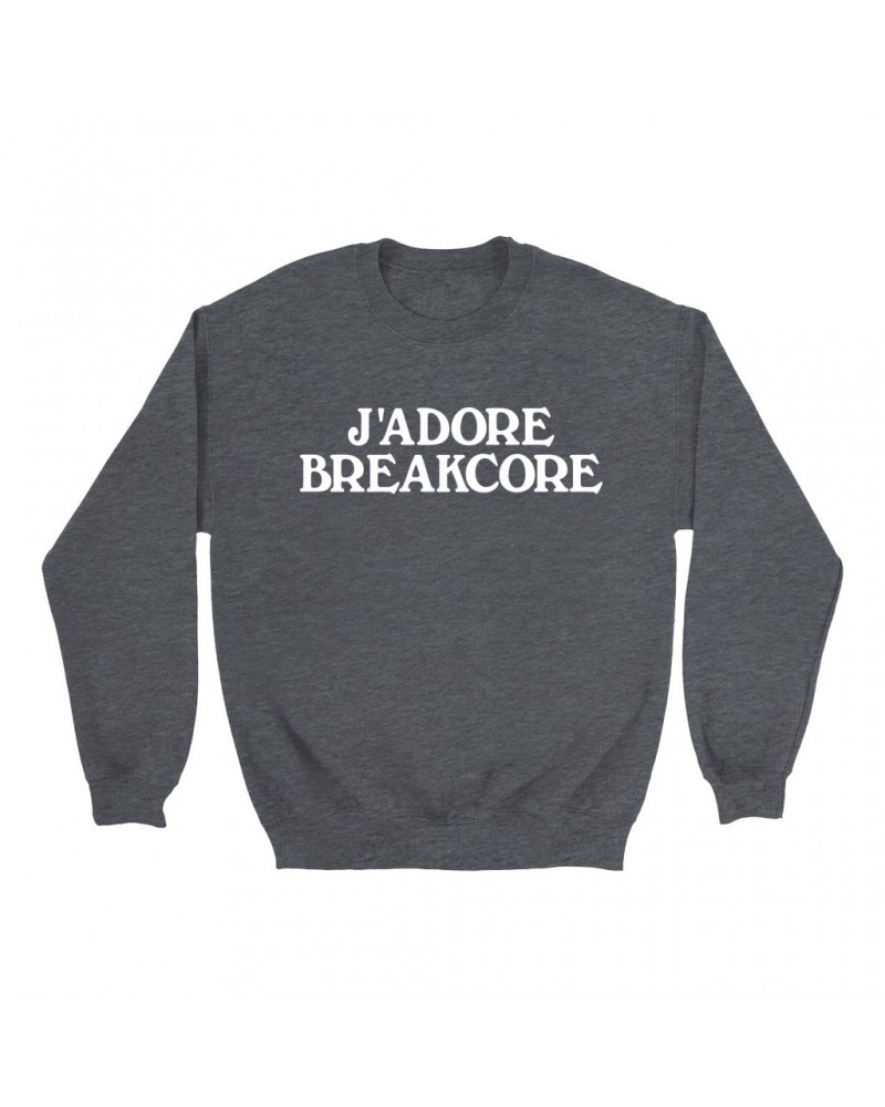 Music Life Sweatshirt | J'Adore Breakcore Sweatshirt $7.21 Sweatshirts