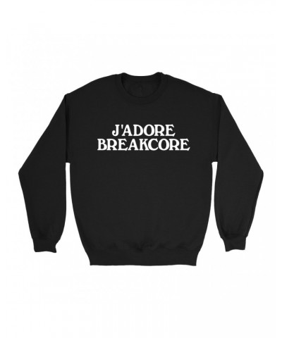 Music Life Sweatshirt | J'Adore Breakcore Sweatshirt $7.21 Sweatshirts