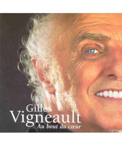 Gilles Vigneault AU BOUT DU COEUR CD $9.55 CD