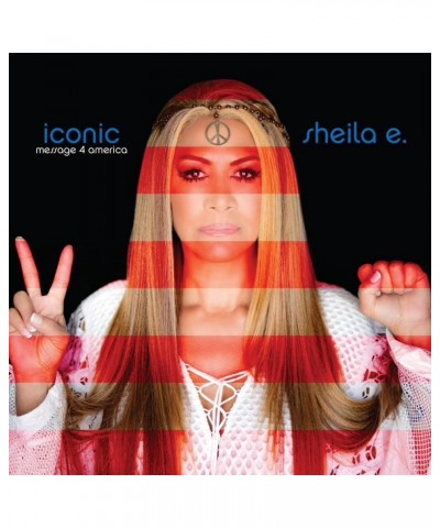 Sheila E. ICONIC MESSAGE 4 AMERICA CD $13.11 CD