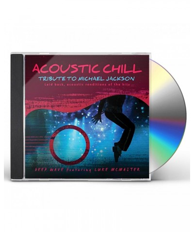 Deep Wave ACOUSTIC CHILL: TRIBUTE TO MICHAEL JACKSON CD $9.26 CD