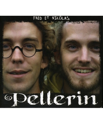 Fred Pellerin FRED ET NICOLAS PELLERIN CD $8.75 CD