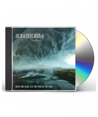 Acrassicauda ONLY THE DEAD SEE THE END OF THE WAR CD $8.00 CD