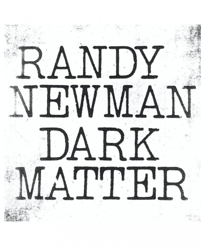 Randy Newman DARK MATTER CD $17.10 CD