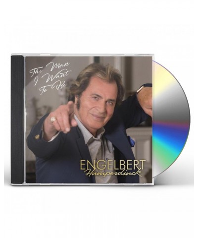 Engelbert Humperdinck MAN I WANT TO BE CD $34.64 CD