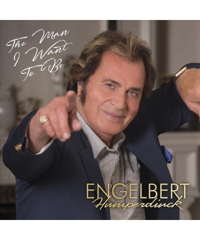 Engelbert Humperdinck MAN I WANT TO BE CD $34.64 CD